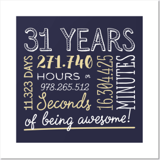 31st Birthday Gifts - 31 Years of being Awesome in Hours & Seconds Posters and Art